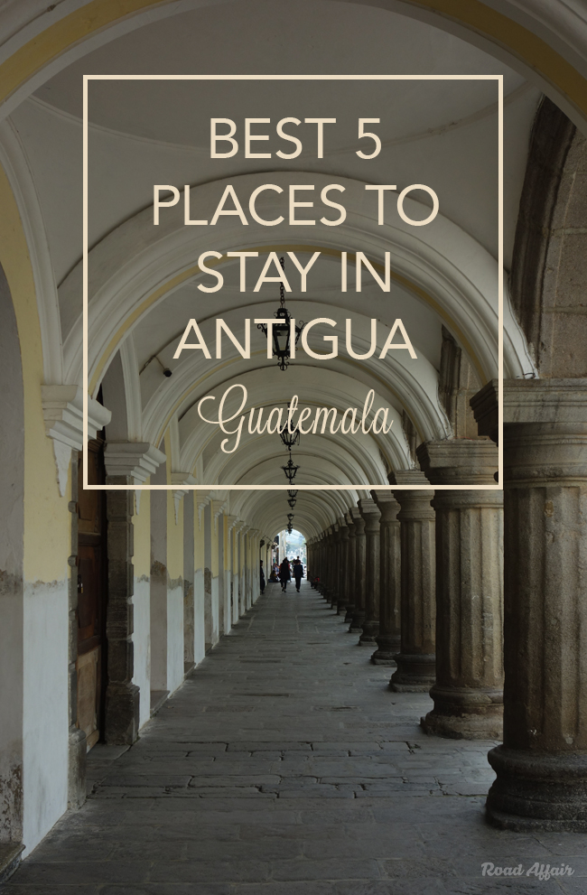best_places_to_stay_antigua_guatemala-road_affair